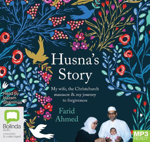 Husna's Story: My wife, the Christchurch Massacre & My Journey to Forgiveness