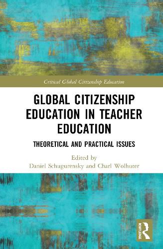 Cover image for Global Citizenship Education and Teacher Education: Theoretical and Practical Issues