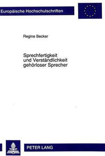 Cover image for Sprechfertigkeit Und Verstaendlichkeit Gehoerloser Sprecher:: Moeglichkeiten Der Fehlerdarstellung Ueber Eine Lautsprachvisualisierung