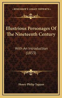 Cover image for Illustrious Personages of the Nineteenth Century: With an Introduction (1853)