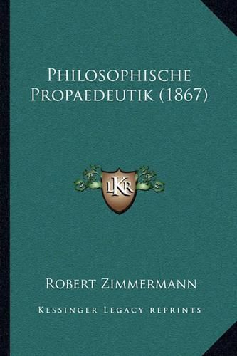 Philosophische Propaedeutik (1867)