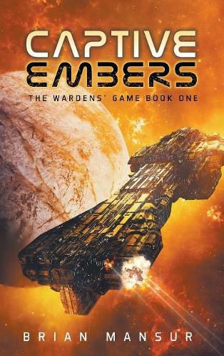 Cover image for Captive Embers: The Wardens' Game Book 1