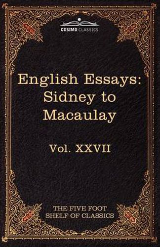 English Essays: From Sir Philip Sidney to Macaulay: The Five Foot Shelf of Classics, Vol. XXVII (in 51 Volumes)