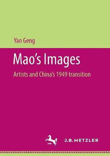 Cover image for Mao's Images: Artists and China's 1949 transition