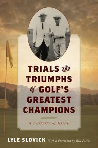 Cover image for Trials and Triumphs of Golf's Greatest Champions: A Legacy of Hope