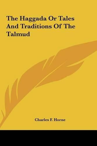 The Haggada or Tales and Traditions of the Talmud the Haggada or Tales and Traditions of the Talmud