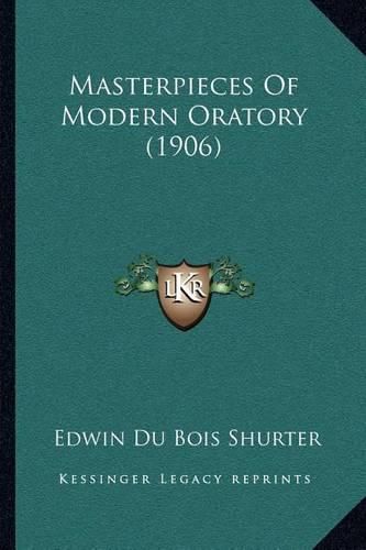 Cover image for Masterpieces of Modern Oratory (1906)