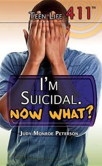 Cover image for I'm Suicidal. Now What?