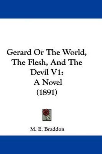 Gerard or the World, the Flesh, and the Devil V1: A Novel (1891)