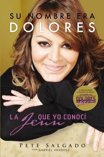 Cover image for Su Nombre Era Dolores: La Jenn Que Yo Conoci