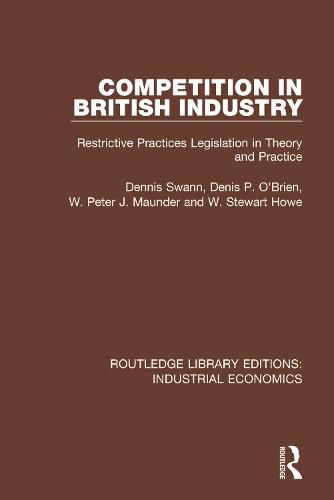 Competition in British Industry: Restrictive Practices Legislation in Theory and Practice