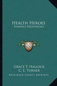 Cover image for Health Heroes: Florence Nightingale