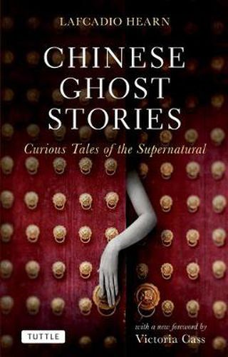 Cover image for Chinese Ghost Stories: Curious Tales of the Supernatural