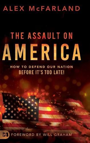 Cover image for The Assault on America: How to Defend Our Nation Before It's Too Late!