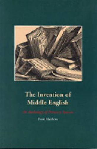 Cover image for The Invention of Middle English: An Anthology of Primary Sources