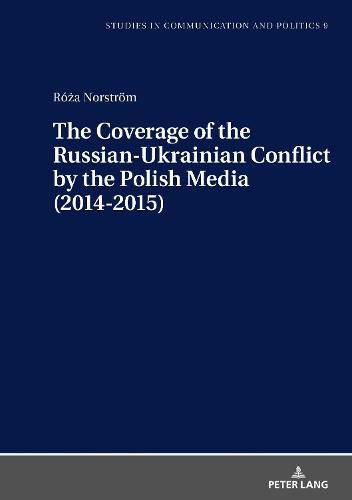 Cover image for The Coverage of the Russian-Ukrainian Conflict by the Polish Media (2014-2015)