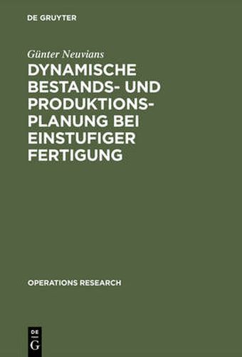 Cover image for Dynamische Bestands- und Produktionsplanung bei einstufiger Fertigung