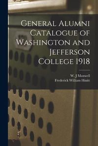 Cover image for General Alumni Catalogue of Washington and Jefferson College 1918