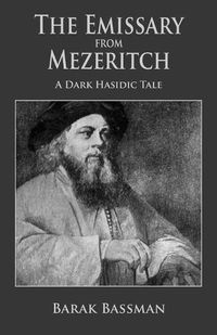 Cover image for The Emissary from Mezeritch: A Dark Hasidic Tale