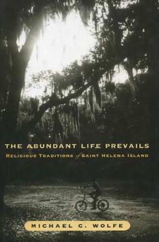 The Abundant Life Prevails: Religious Traditions on Saint Helena Island