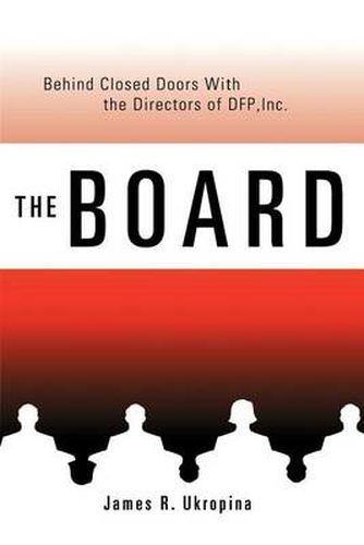 Cover image for The Board Behind Closed Doors with: The Directors of DFP, Inc.