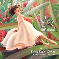 Cover image for Kats Chernin Little Green Road To Fairyland