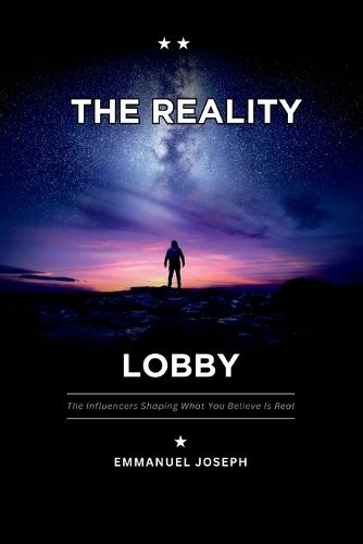 Cover image for The Reality Lobby, The Influencers Shaping What You Believe Is Real