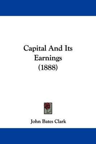 Capital and Its Earnings (1888)