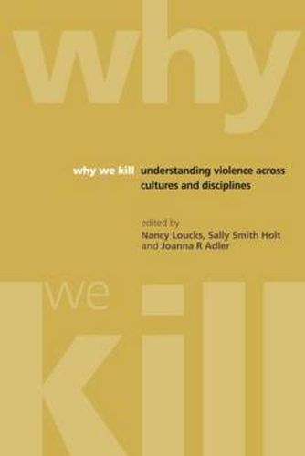 Why We Kill: Understanding Violence Across Cultures and Disciplines