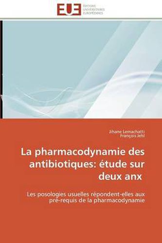 Cover image for La Pharmacodynamie Des Antibiotiques