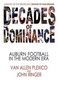 Cover image for Decades of Dominance: Auburn Football in the Modern Era