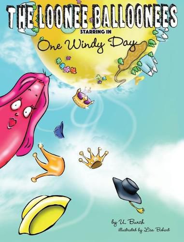 Cover image for The Loonee Balloonees starring in One Windy Day: The Further Adventures of the Loonee Balloonees