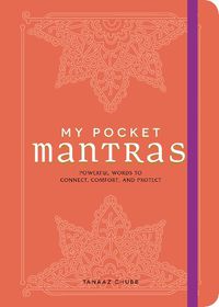 Cover image for My Pocket Mantras: Powerful Words to Connect, Comfort, and Protect