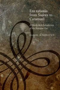 Cover image for Ens rationis from Suarez to Caramuel: A Study in Scholasticism of the Baroque Era