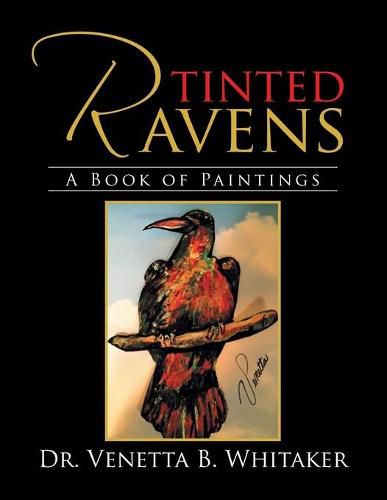 Cover image for Tinted Ravens: A Book of Paintings