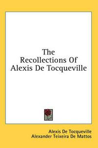 Cover image for The Recollections of Alexis de Tocqueville