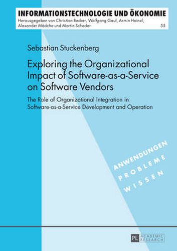 Cover image for Exploring the Organizational Impact of Software-as-a-Service on Software Vendors: The Role of Organizational Integration in Software-as-a-Service Development and Operation