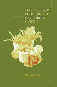 Cover image for Making Slow Food Fast in California Cuisine