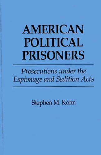 Cover image for American Political Prisoners: Prosecutions under the Espionage and Sedition Acts