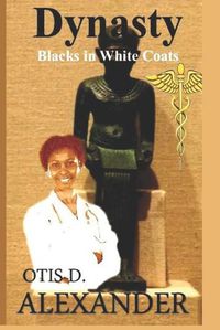 Cover image for Dynasty: Blacks In White Coats