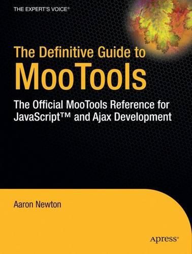 Cover image for The Definitive Guide to MooTools: The Official MooTools Reference for JavaScript and Ajax Development