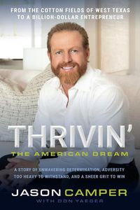 Cover image for Thrivin': The American Dream: A Story of Unwavering Determination, Adversity Too Heavy to Withstand, and A Sheer Grit to Win