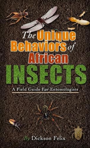 Cover image for The Unique Behaviors Of African Insects
