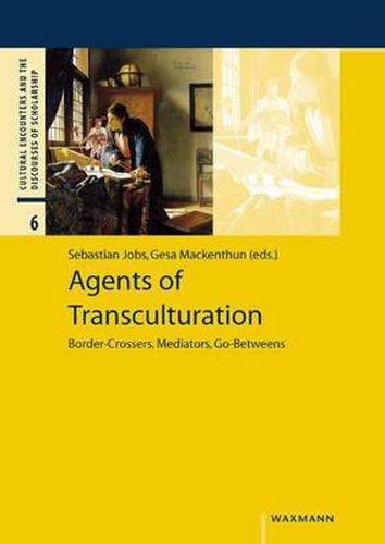 Cover image for Agents of Transculturation: Border-Crossers, Mediators, Go-Betweens