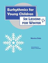Cover image for Eurhythmics for Young Children: Six Lessons for Winter