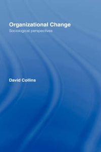 Cover image for Organisational Change: Sociological Perspectives