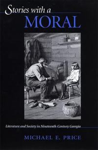 Cover image for Stories with a Moral: Literature and Society in Nineteenth-century Georgia