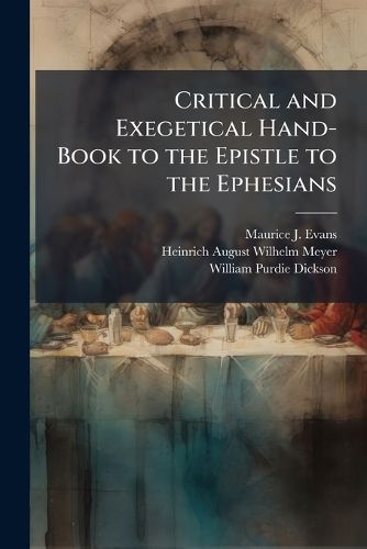 Cover image for Critical and Exegetical Hand-Book to the Epistle to the Ephesians