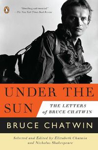 Cover image for Under the Sun: The Letters of Bruce Chatwin