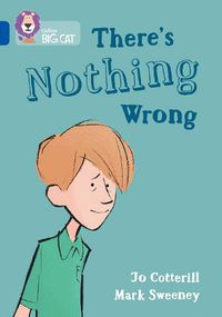 Cover image for There's Nothing Wrong: Band 16/Sapphire